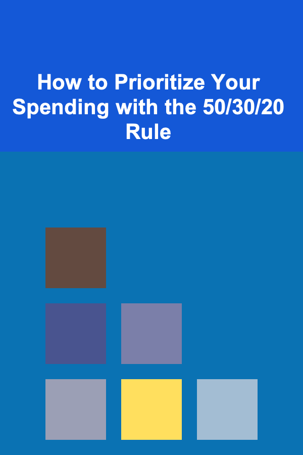 How to Prioritize Your Spending with the 50/30/20 Rule