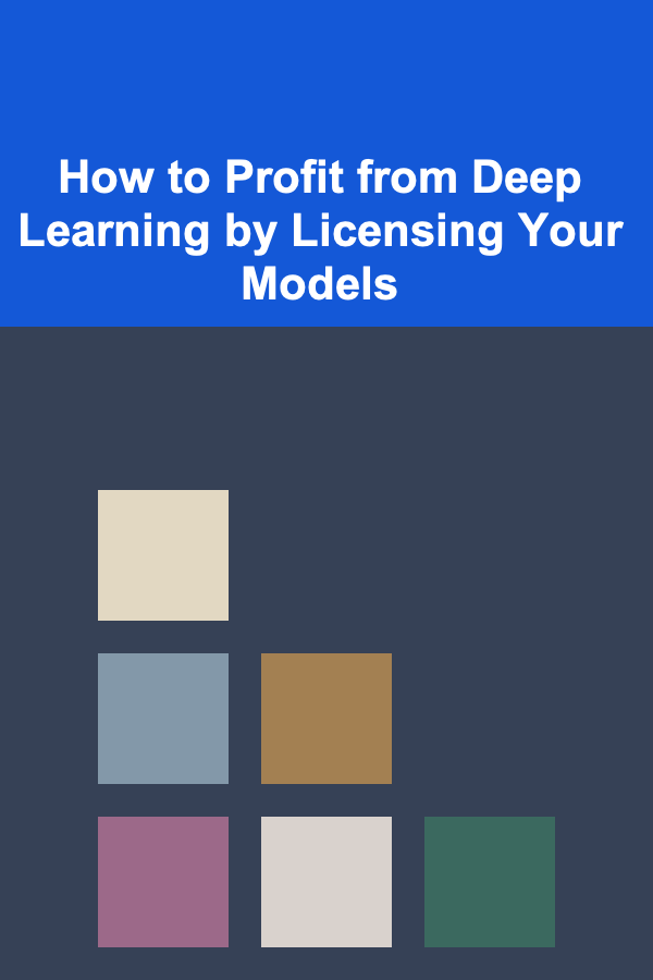 How to Profit from Deep Learning by Licensing Your Models