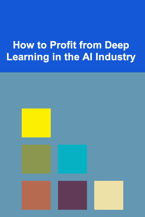 How to Profit from Deep Learning in the AI Industry