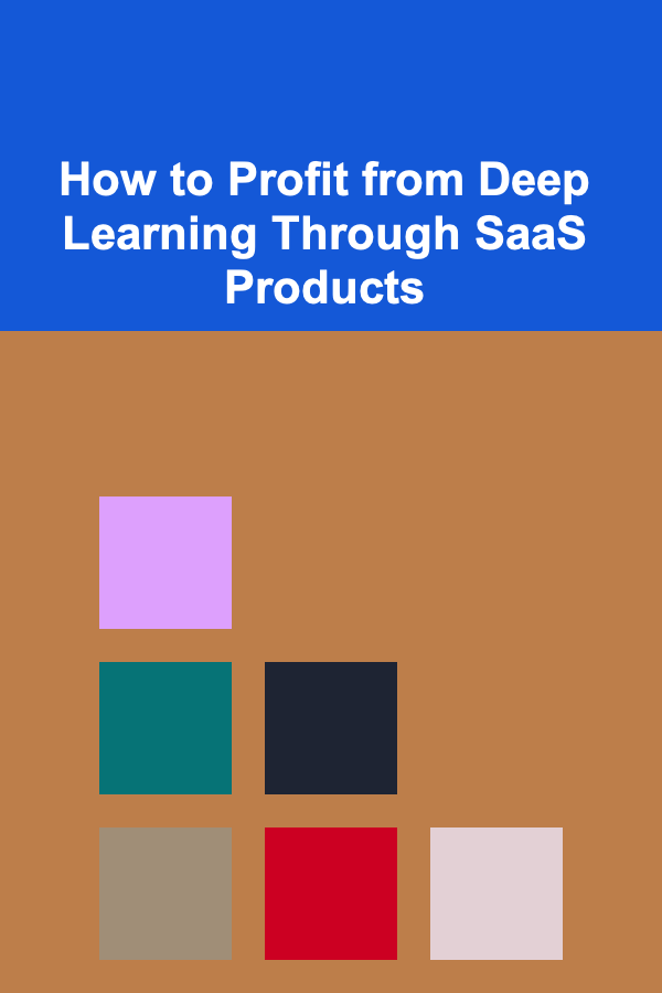 How to Profit from Deep Learning Through SaaS Products