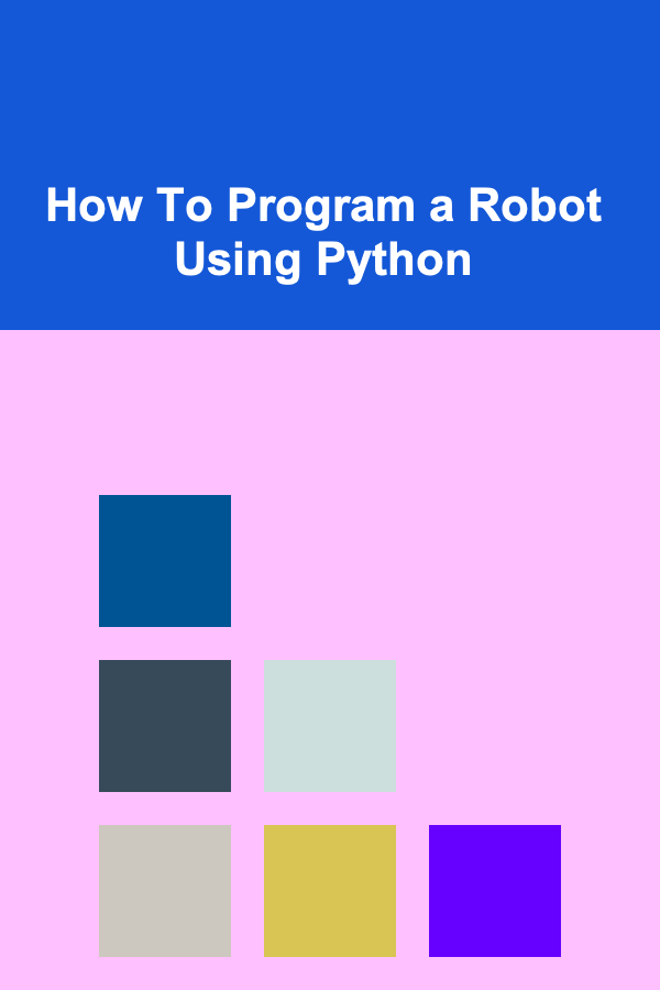 How To Program a Robot Using Python