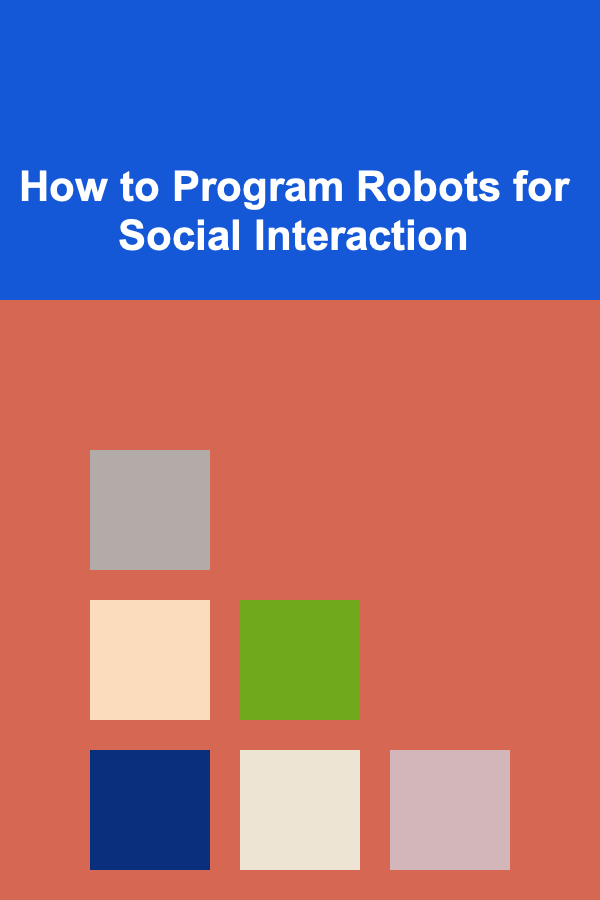 How to Program Robots for Social Interaction