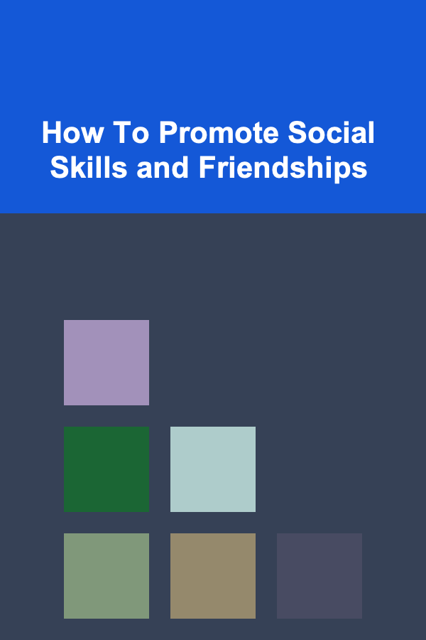 How To Promote Social Skills and Friendships