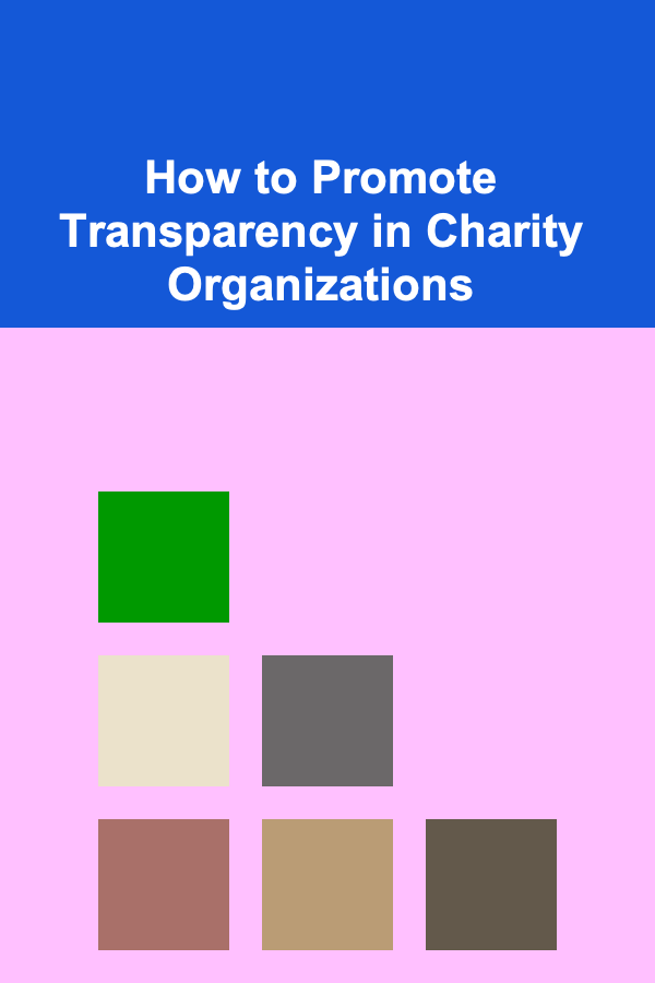 How to Promote Transparency in Charity Organizations