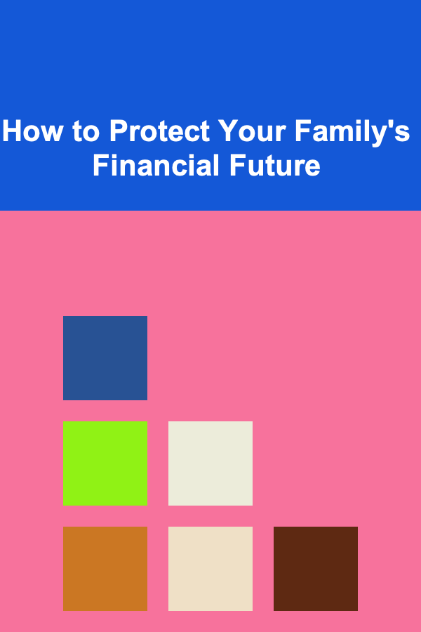 How to Protect Your Family's Financial Future