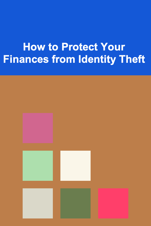 How to Protect Your Finances from Identity Theft