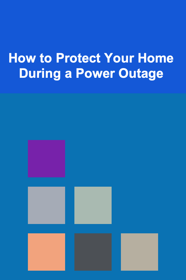 How to Protect Your Home During a Power Outage