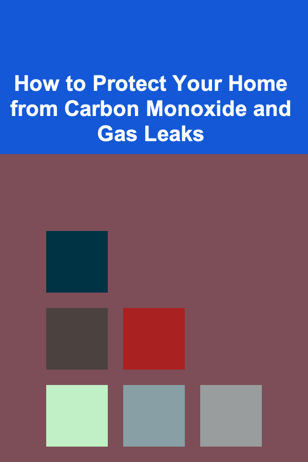 How to Protect Your Home from Carbon Monoxide and Gas Leaks