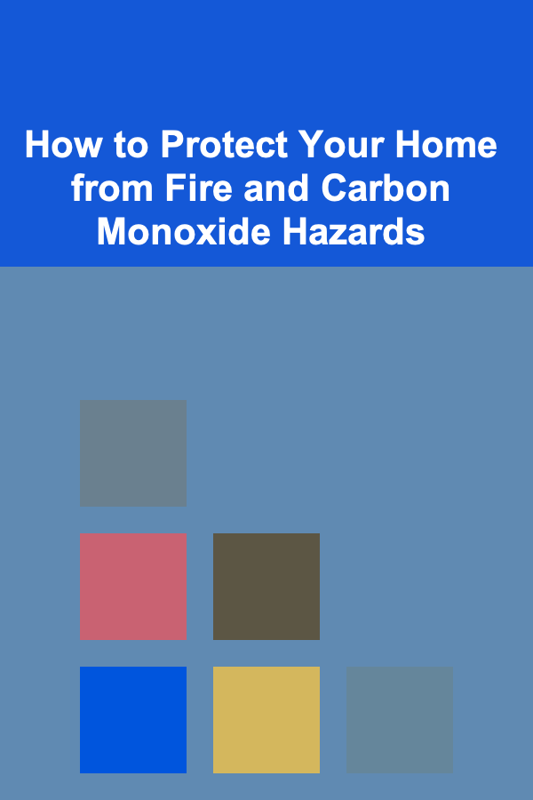 How to Protect Your Home from Fire and Carbon Monoxide Hazards