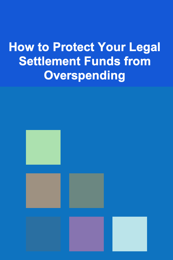 How to Protect Your Legal Settlement Funds from Overspending