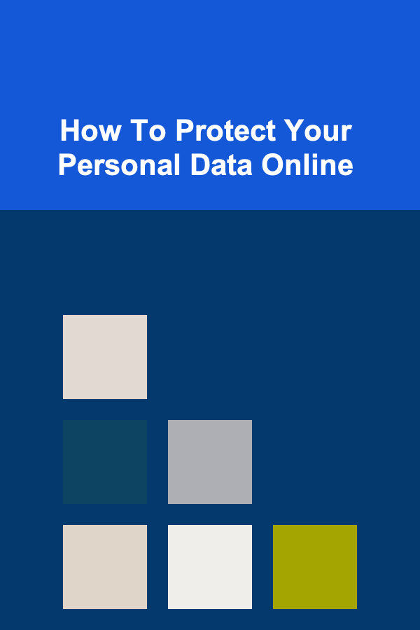 How To Protect Your Personal Data Online