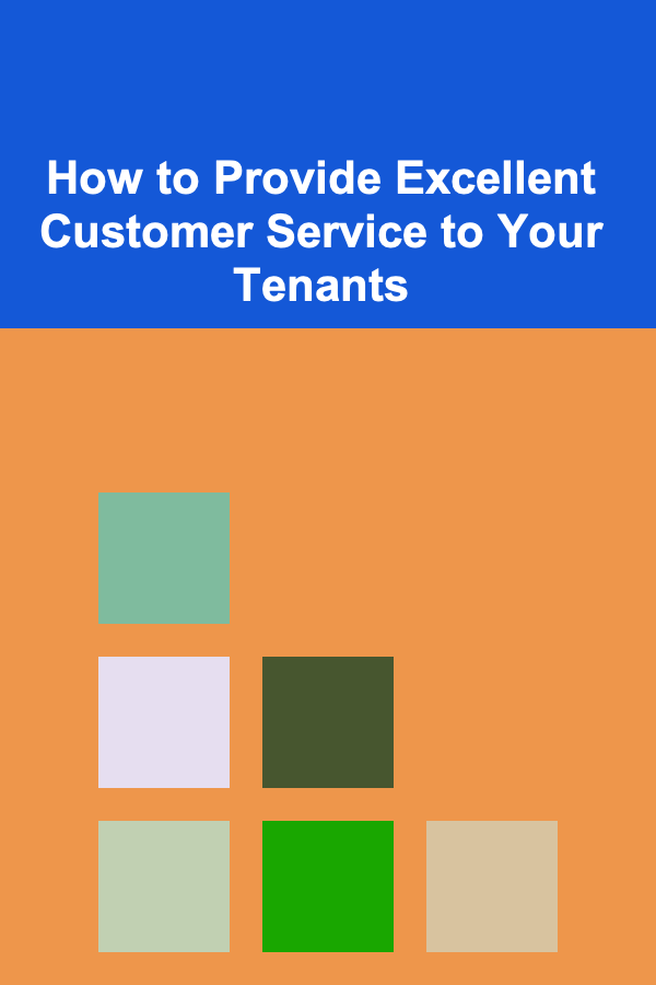 How to Provide Excellent Customer Service to Your Tenants