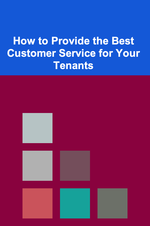How to Provide the Best Customer Service for Your Tenants