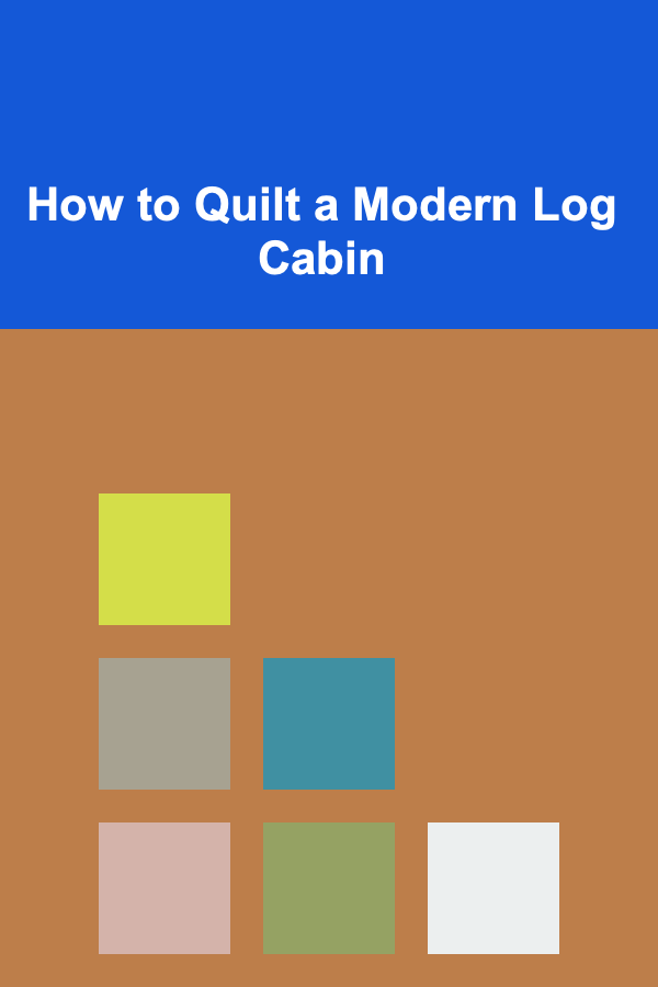 How to Quilt a Modern Log Cabin