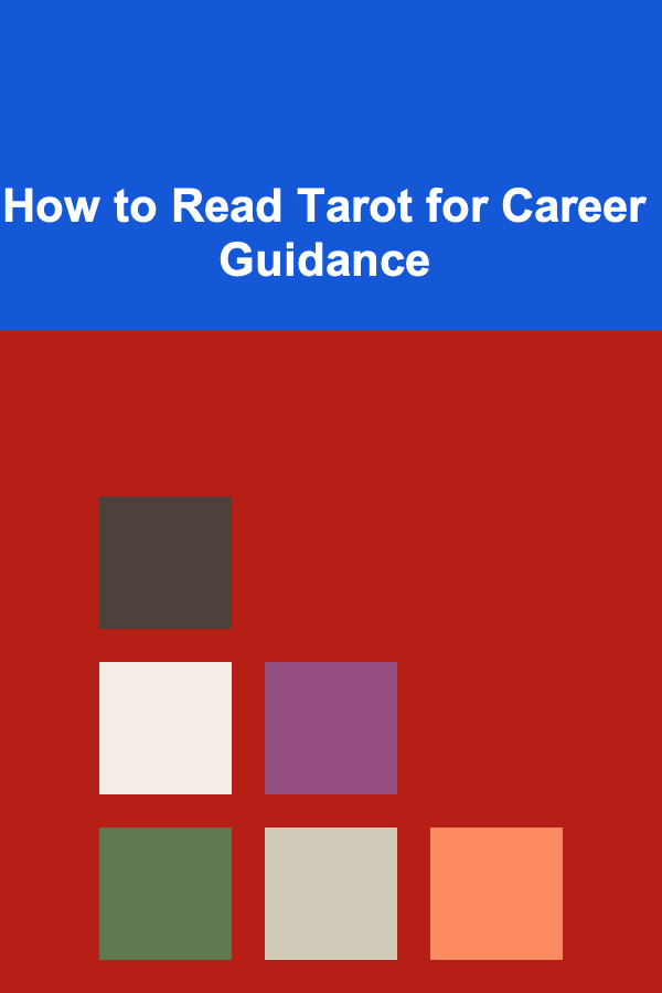 How to Read Tarot for Career Guidance