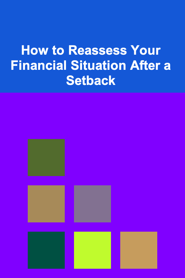How to Reassess Your Financial Situation After a Setback