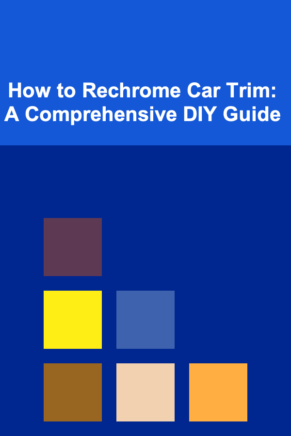 How to Rechrome Car Trim: A Comprehensive DIY Guide