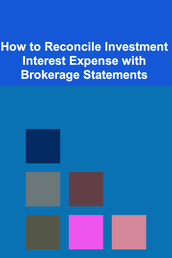 How to Reconcile Investment Interest Expense with Brokerage Statements