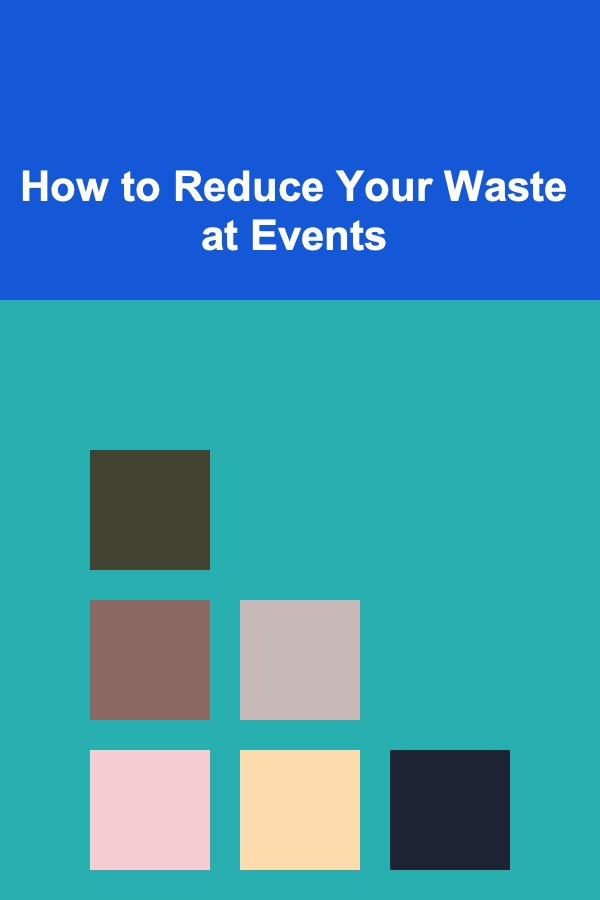 How to Reduce Your Waste at Events