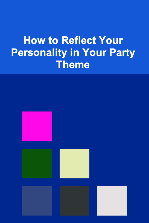 How to Reflect Your Personality in Your Party Theme