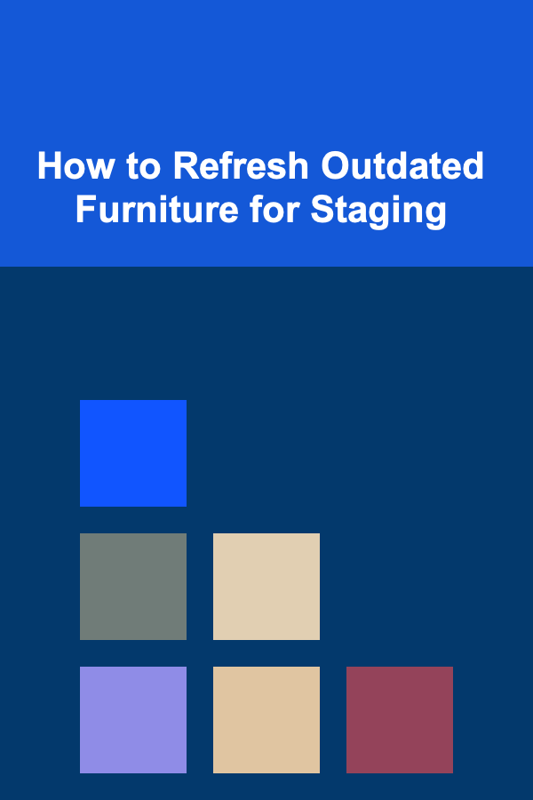 How to Refresh Outdated Furniture for Staging