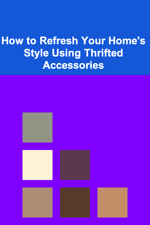 How to Refresh Your Home's Style Using Thrifted Accessories