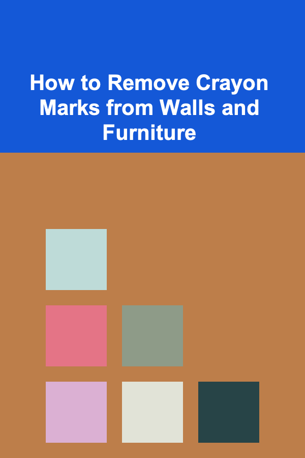 How to Remove Crayon Marks from Walls and Furniture