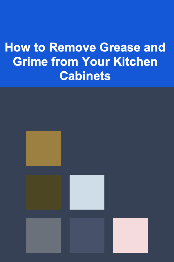 How to Remove Grease and Grime from Your Kitchen Cabinets