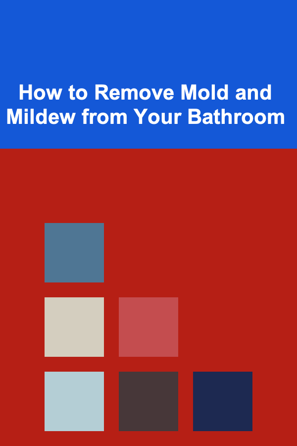 How to Remove Mold and Mildew from Your Bathroom