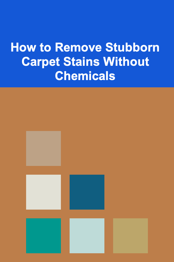 How to Remove Stubborn Carpet Stains Without Chemicals