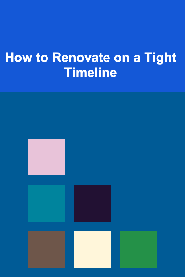How to Renovate on a Tight Timeline