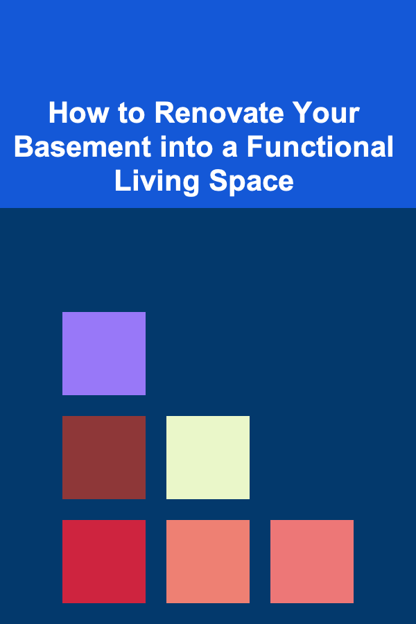 How to Renovate Your Basement into a Functional Living Space