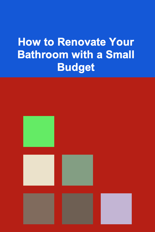 How to Renovate Your Bathroom with a Small Budget