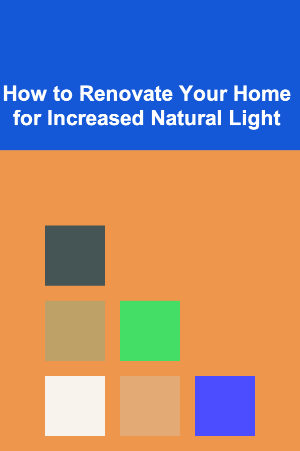 How to Renovate Your Home for Increased Natural Light