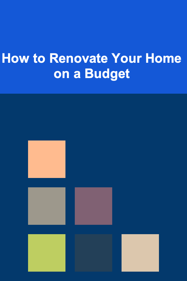 How to Renovate Your Home on a Budget