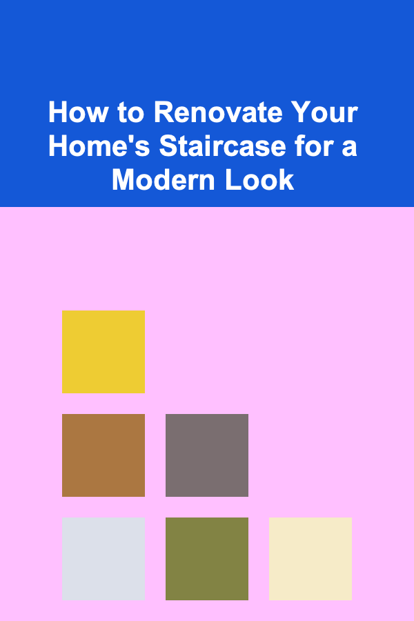 How to Renovate Your Home's Staircase for a Modern Look