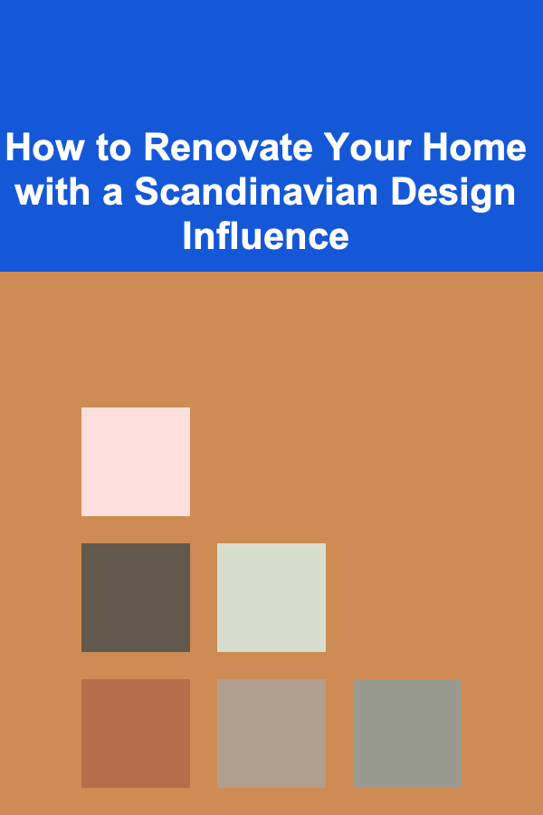 How to Renovate Your Home with a Scandinavian Design Influence