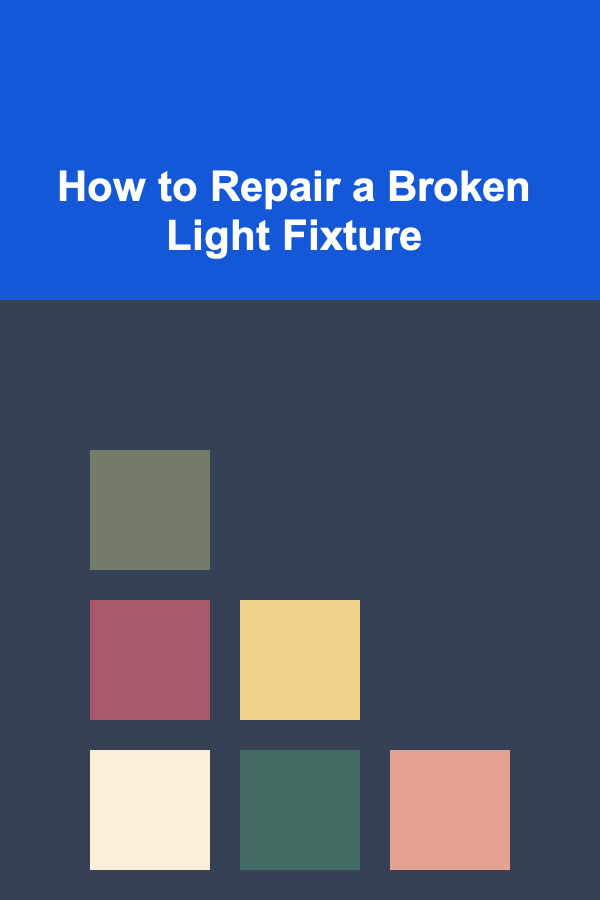 How to Repair a Broken Light Fixture
