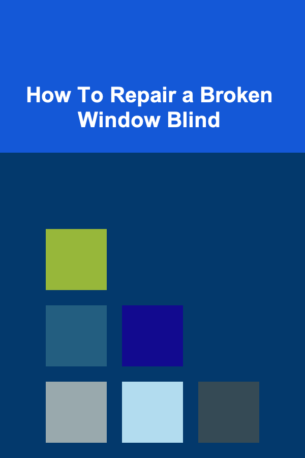 How To Repair a Broken Window Blind