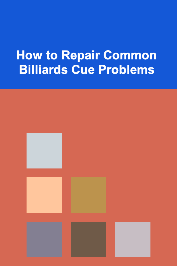 How to Repair Common Billiards Cue Problems