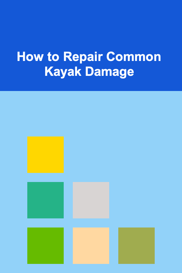 How to Repair Common Kayak Damage