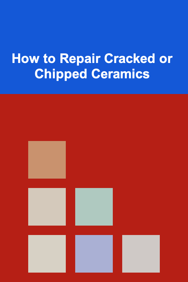 How to Repair Cracked or Chipped Ceramics