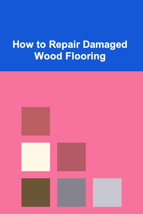 How to Repair Damaged Wood Flooring