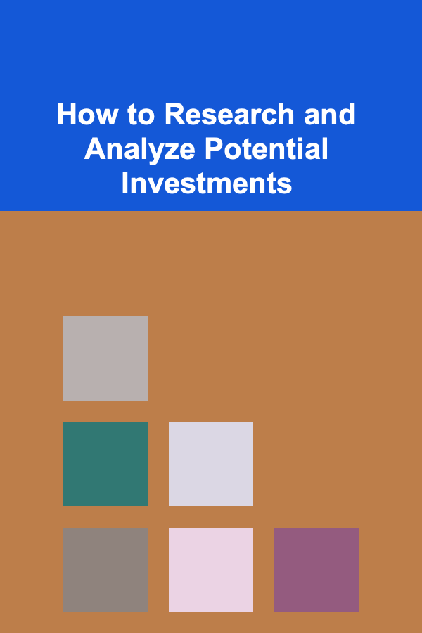 How to Research and Analyze Potential Investments