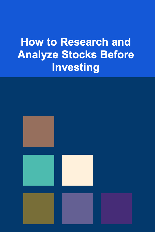 How to Research and Analyze Stocks Before Investing
