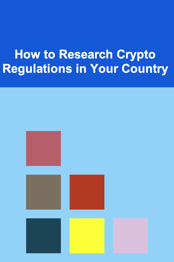 How to Research Crypto Regulations in Your Country