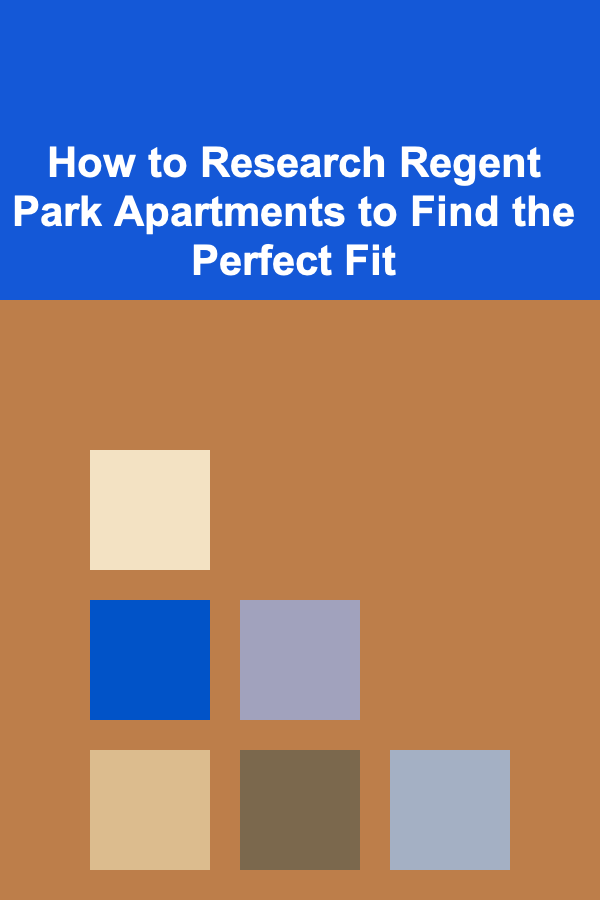 How to Research Regent Park Apartments to Find the Perfect Fit