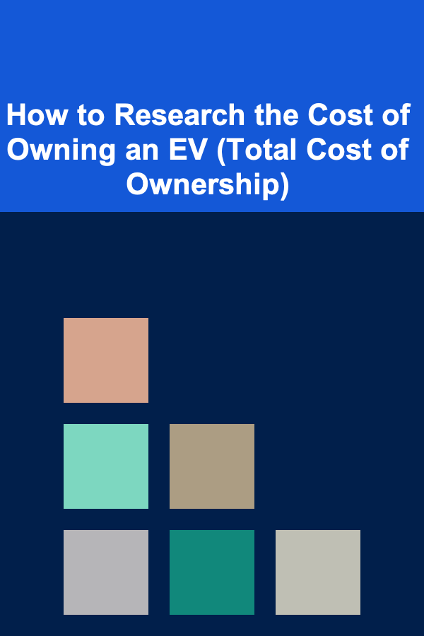 How to Research the Cost of Owning an EV (Total Cost of Ownership)