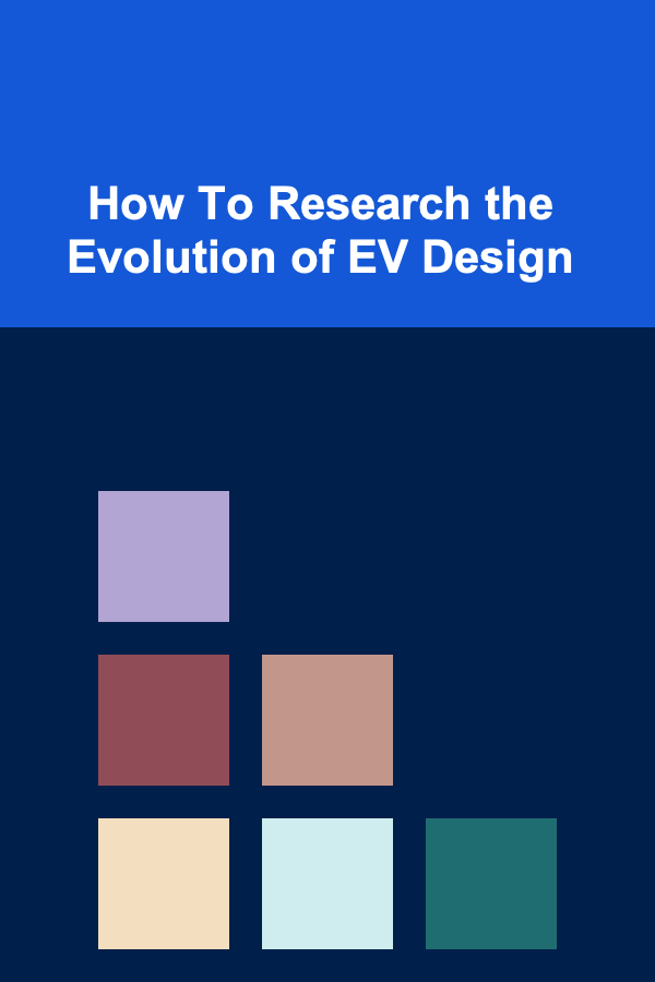 How To Research the Evolution of EV Design
