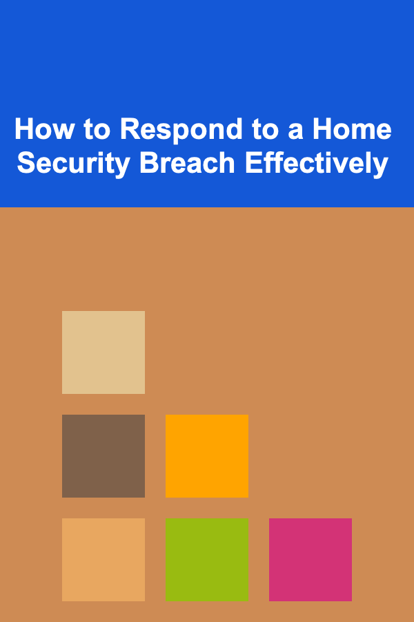 How to Respond to a Home Security Breach Effectively